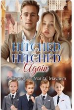 Hitched & Hitched Again: A Comedy of Marital Mayhem